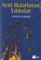 Seni Hatirlatan Yildizlar - Caymaz, Onur