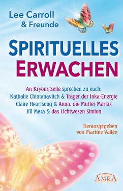 Spirituelles Erwachen (eBook, ePUB) - Carroll, Lee; Chintanavitch, Nathalie; Heartsong, Claire; Mara, Jill