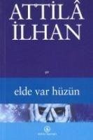 Elde Var Hüzün - Ilhan, Attila