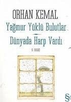 Yagmur Yüklü Bulutlar - Dünyada Harp Vardi - Kemal, Orhan