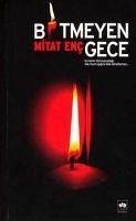 Bitmeyen Gece - Enc, Mitat