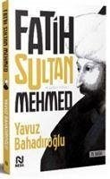 Fatih Sultan Mehmet - Bahadiroglu, Yavuz