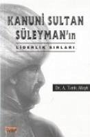 Kanuni Sultan Süleymanin Liderlik Sirlari - Tarik Altayli, A.