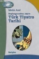 Baslangicindan 1983e Türk Tiyatro Tarihi - And, Metin