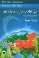Bir Millet Uyaniyor - Türklerin Jeopolitigi; Ve Avrasyacilik - Ilhan, Suat