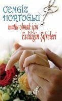 Mutlu Olmak Icin Evliligin Sifreleri - Hortoglu, Cengiz