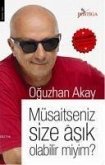 Müsaitseniz size asik olabilir miyim