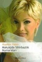 Makyajda Sihirbazlik Numaralari - Yazici, Aysenur