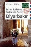 Sirrini Surlarina Fisildayan Sehir Diyarbakir