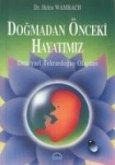 Dogmadan Önceki Hayatimiz; Deneysel Tekrar Dogus Olaylari