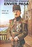 Enver Pasa Cilt 2 1908-1914 Makedonyadan Ortaasyaya