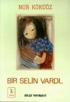 Bir Selin Vardi - Köküöz, Nur