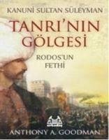 Tanrinin Gölgesi; Rodosun Fethi - A. Goodman, Anthony