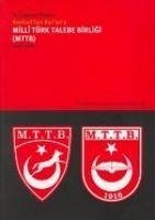 Milli Türk Talebe Birligi MTTB 1916 - 1980 - cagatay Okutan, M.