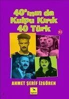 40inin da Kulpu Kirik 40 Türk - Serif Izgören, Ahmet