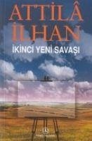 Ikinci Yeni Savasi - Ilhan, Attila