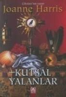 Kutsal Yalanlar - Harris, Joanne