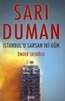 Sari Duman; Istanbulu Sarsan Iki Gün - Susoglu, Önder