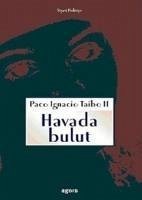 Havada Bulut - Ignacio Taibo, Paco