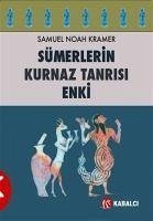 Sümerlerin Kurnaz Tanrisi Enki - Noah Kramer, Samuel