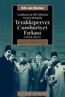 Terakkiperver Cumhuriyet Firkasi 1924 - 1925 - Jan Zürcher, Erik