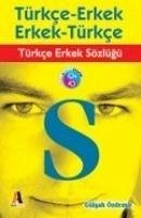Türkce - Erkek, Erkek - Türkce - Türkce Erkek Sözlügü - Özdemir, Gülsah