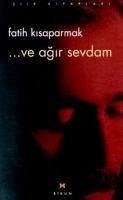 ...ve Agir Sevdam - Kisaparmak, Fatih