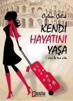 Kendi Hayatini Yasa - Celik, Özlem