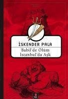 Babilde Ölüm Istanbulda Ask - Pala, Iskender