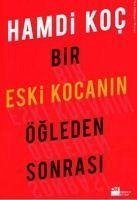 Bir Eski Kocanin Ögleden Sonrasi - Koc, Hamdi