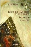 Bir Enel Hak Siiri Yunus Emre Asik Yunus ve Yunuslar - Alptekin, Turan