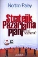 Stratejik Pazarlama Plani Nasil Hazirlanir - Paley, Norton