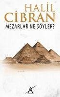 Mezarlar Ne Söyler - Cibran, Halil