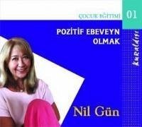 Pozitif Ebeveyn Olmak - Sesli Kitap CD - Gün, Nil