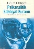 Psikanalitik Edebiyat Kurami - Cebeci, Oguz