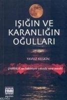 Isigin Ve Karanligin Ogullari - Keskin, Yavuz