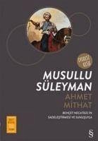 Musullu Süleyman - Mithat Efendi, Ahmet