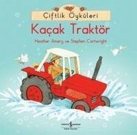 Ciftlik Öyküleri - Kacak Traktör - Amery, Heather; Cartwright, Stephen