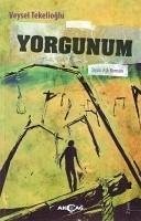 Yorgunum - Tekelioglu, Veysel