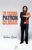 20 Yasinda Patron Olmak - Genc, Erdem