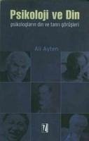 Psikoloji ve Din - Psikologlarin Din ve Tanri Görüsleri - Ayten, Ali