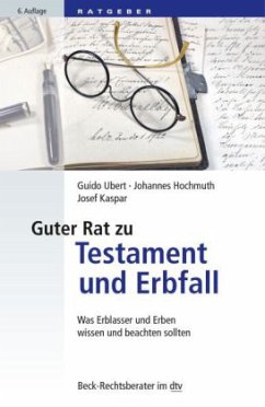 Guter Rat zu Testament und Erbfall - Ubert, Guido;Hochmuth, Johannes;Kaspar, Josef