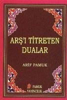 Arsi Titreten Dualar - Pamuk, Arif