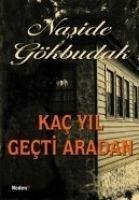 Kac Yil Gecti Aradan - Gökbudak, Naside