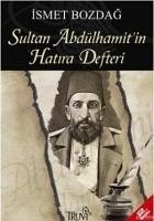 Sultan Abdülhamitin Hatira Defteri - Bozdag, Ismet