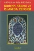 Dinlerin Kökeni ve Islamda Reform - Riza Ergüven, Abdullah