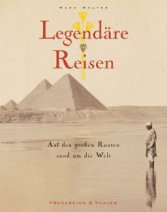 Legendäre Reisen - Walter, Marc