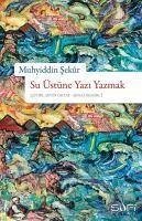 Su Üstüne Yazi Yazmak - Sekur, Muhyiddin