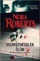 Gecmisten Gelen Ölüm - Roberts, Nora