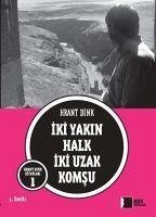 Iki Yakin Halk Iki Uzak Komsu Türkce - Dink, Hrant